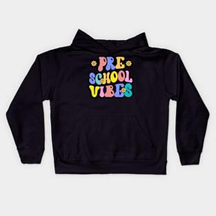 Preschool Vibes First Day Back to School Teacher Students Kids Hoodie